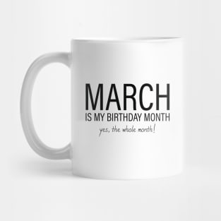 March My Birthday Month, March Birthday Shirt, Birthday Gift Unisex, Pisces and Aries Birthday, Girl and Boy Gift, March Lady and Gentleman Gift, Women and Men Gift Mug